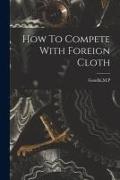 How To Compete With Foreign Cloth