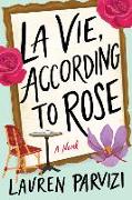 La Vie, According to Rose