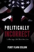 Politically Incorrect: The Rantings of the Silent American