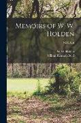 Memoirs of W. W. Holden, NCC, c. 6