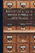 Report of a Tour in the Punjab in 1878-79. Vol. 14