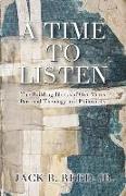 A Time To Listen: The Building Blocks of One Man's Personal Theology and Philosophy