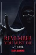 Remember You Must Die