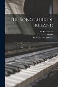 The Song Lore of Ireland: Erin's Story in Music and Verse