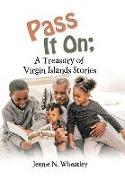 Pass It On, a Treasury of Virgin Islands Stories