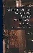 Wildlife of the Northern Rocky Mountains: Including Common Wild Animals and Plants