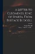 A Letter to Cleomenes, King of Sparta, From Eustace Budgell