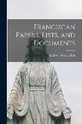 Franciscan Papers, Lists, and Documents