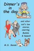 Dinner's in the dog: and other sod's law stories, starring Bubble & Squeak