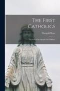 The First Catholics, the Acts of the Apostles for Children