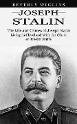 Joseph Stalin: The Life and Crimes of Joseph Stalin (Living in Cleveland With the Ghost of Joseph Stalin)