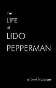 The Life of Lido Pepperman