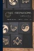 The Freemasons: What They Are, What They Do, What They Are Aiming At