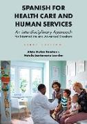 Spanish for Health Care and Human Services: An Interdisciplinary Approach for Intermediate and Advanced Speakers