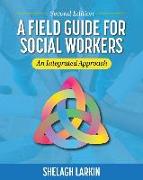 A Field Guide for Social Workers: An Integrated Approach