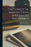 The Comedy of Manners From Sheridan to Maugham. --