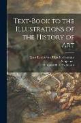 Text-book to the Illustrations of the History of Art