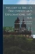 History of Brule&#769,'s Discoveries and Explorations, 1610-1626, Being a Narrative of the Discovery, by Stephen Brule&#769, of Lakes Huron, Ontario a