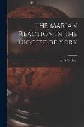 The Marian Reaction in the Diocese of York, 1