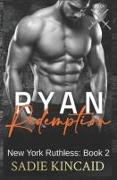 Ryan Redemption: A Dark Mafia Reverse Harem. Book 2 in New York Ruthless Series