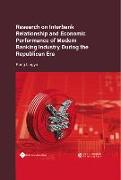 Research on Interbank Relationship and Economic Performance of Modern Banking Industry During the Republican Era