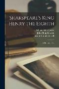 Shakspeare's King Henry the Eighth: a Historical Play