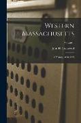 Western Massachusetts: a History, 1636-1925, Volume 1
