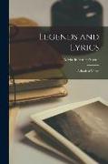 Legends and Lyrics: a Book of Verses