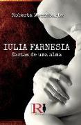 Iulia Farnesia - Cartas De Uma Alma: A Verdadeira História De Giulia Farnese