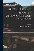Special Freight Services, Allowances and Privileges, 3