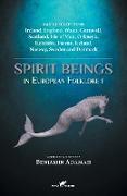 Spirit Beings in European Folklore 1: 292 descriptions - Ireland, England, Wales, Cornwall, Scotland, Isle of Man, Orkney's, Hebrides, Faeroe, Iceland