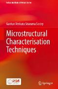 Microstructural Characterisation Techniques