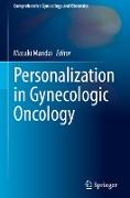 Personalization in Gynecologic Oncology
