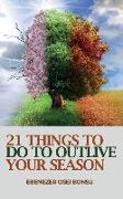 21 Things to do to Outlive Your Season