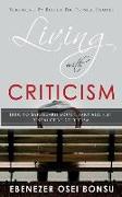 Living with Criticism: How to Safeguard Your Heart Against Destructive Criticism