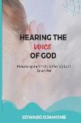 Hearing the Voice of God: Maximizing the Ministry of the Holy Spirit for survival