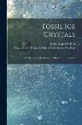 Fossil Ice Crystals: an Instance of the Practical Value of "Pure Science"