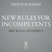 New Rules for Incompetents