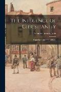 The Influence of Christianity: Upon Social and Political Ideas