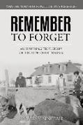 Remember To Forget: An Inspiring True Story of Triumph over Trauma