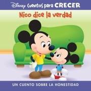 Disney Cuentos Para Crecer Nico Dice La Verdad (Disney Growing Up Stories Morty Tells the Truth): Un Cuento Sobre La Honestidad (a Story about Honesty