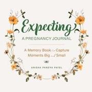 Expecting: A Pregnancy Journal