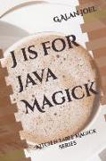 J is for Java Magick: Kitchen Table Magick Series
