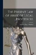 The Present Law of Abuse of Legal Procedure