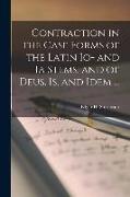 Contraction in the Case Forms of the Latin Io- and Ia Stems, and of Deus, is, and Idem