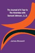 The Journal of a Tour to the Hebrides with Samuel Johnson, LL.D