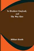 In Darkest England, and the Way Out