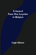 A Journal From Our Legation in Belgium