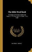 The Bible Word-book: A Glossary of Archaic Words and Phrases in the Authorised Version of the Bible