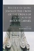 The Life of Saint John of the Cross of the Order of Our Lady of Mount Carmel